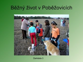 Běžný život v Poběžovicích Darkiáda 3 