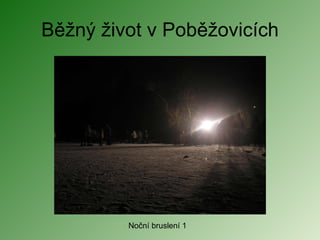 Běžný život v Poběžovicích Noční bruslení 1 