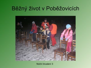 Běžný život v Poběžovicích Noční bruslení 3 