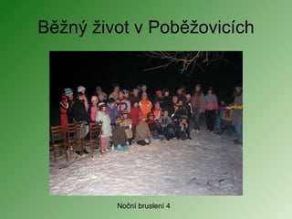 Běžný život v Poběžovicích Noční bruslení 4 
