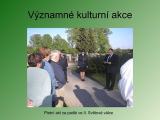 Významné kulturní akce Pietní akt za padlé ve II. Světové válce 