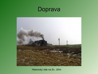 Doprava Historický vlak na Sv. Jiřím 