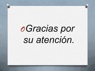 Gracias por su atención.  