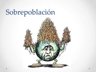 Sobrepoblación
 