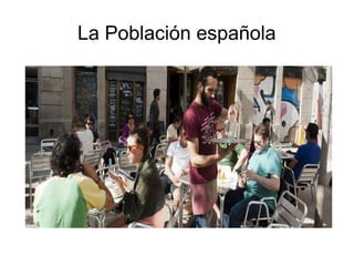 La Población española

 