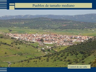 Pueblos de tamaño mediano Control de un valle 