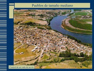 Pueblos de tamaño mediano Control de un vado de un río 
