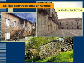 Sólidas construcciones en Granito Cambados, Pontevedra. 