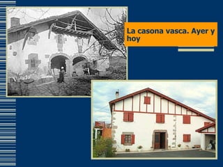 La casona vasca. Ayer y hoy 