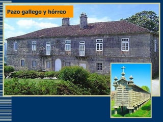 Pazo gallego y hórreo 