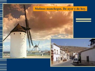 Molinos manchegos. De ayer y de hoy. 