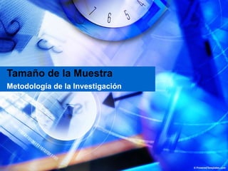 Tamaño de la Muestra Metodología de la Investigación 