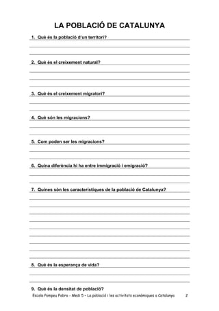 LA POBLACIÓ DE CATALUNYA
1. Què és la població d’un territori?
2. Què és el creixement natural?
3. Què és el creixement mi...