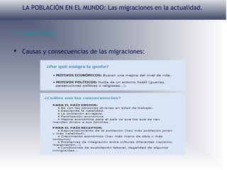 LA POBLACIÓN EN EL MUNDO: Las migraciones en la actualidad.

 Libros vivos
 Causas y consecuencias de las migraciones:

 