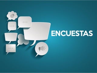 ENCUESTAS
 