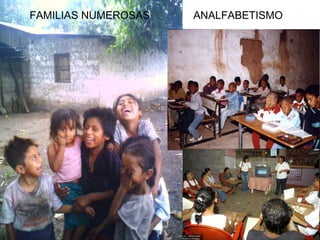 ANALFABETISMO FAMILIAS NUMEROSAS