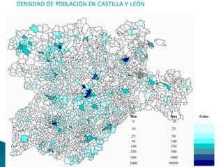DENSIDAD DE POBLACIÖN EN CASTILLA Y LEÓN
Min Max Color
0 10
10 25
25 50
50 100
100 250
250 500
500 1000
1000 99999
 
