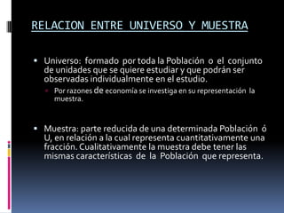 UNIDADES DE OBSERVACION (UNIDAD DE ANALISIS)Están referidas a los elementos de quienes se quiere obtener información. Permite tener una idea precisa sobre las características fundamentales que deben reunir los elementos que son objeto de estudio (individuos, instituciones, objetos, etc).Estos elementos se manifiestan en forma de variables y establecen relaciones entre sí. Tales variables deben ser identificadas y definidas para dar mayor precisión a las unidades de observación.