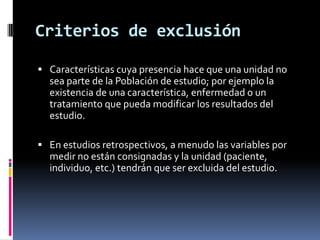  Cada grupo en estudio se considera una muestra representativa de la Población inicial, de tal manera que puedan extrapolarse los resultados.