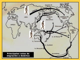 Principales rutas de
migración a América
 