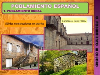 EL  POBLAMIENTO  LA CIUDAD S ó lidas construcciones en granito Cambados, Pontevedra . 