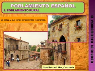 EL  POBLAMIENTO  LA CIUDAD La caliza y sus tonos amarillentos y naranjas. Santillana del Mar, Cantabria 