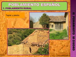 EL  POBLAMIENTO  LA CIUDAD Tapial y piedra 