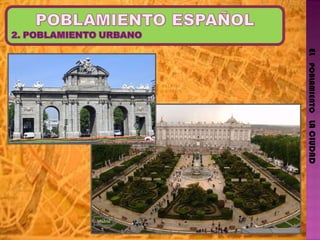 EL   POBLAMIENTO   LA CIUDAD Madrid 