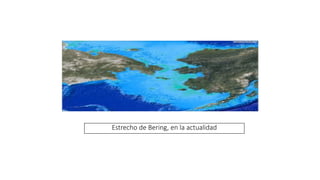 Estrecho de Bering, en la actualidad
 