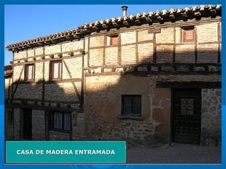 CASA DE MADERA ENTRAMADA
 