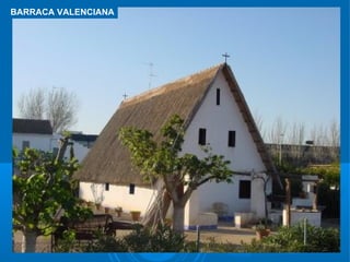 BARRACA VALENCIANA
 