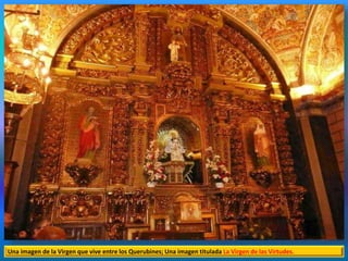 Una imagen de la Virgen que vive entre los Querubines; Una imagen titulada La Virgen de las Virtudes.
 