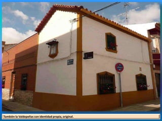 También la Valdepeñas con identidad propia, original.
 