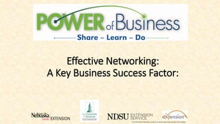 Effective Networking:
A Key Business Success Factor:
 