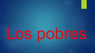 Los pobres
 