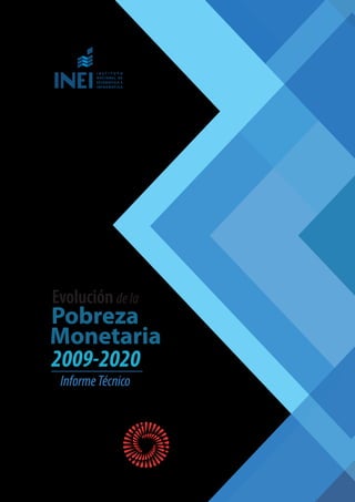 InformeTécnico
Evolución dela
Pobreza
2009-2020
Monetaria
 