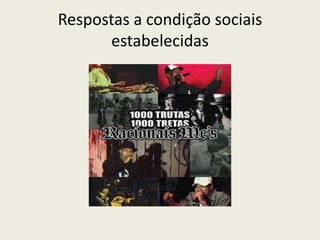 Respostas a condição sociais estabelecidas