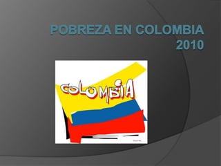 Pobreza en Colombia2010 
