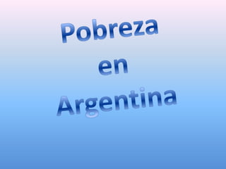 Pobreza  en  Argentina 
