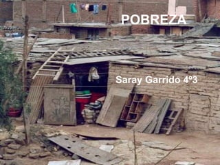 POBREZA Saray Garrido 4º3 
