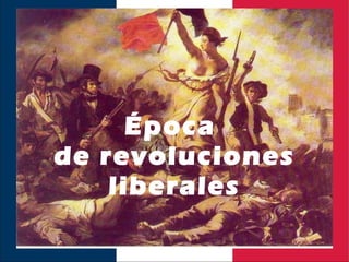 Época  de revoluciones liberales 