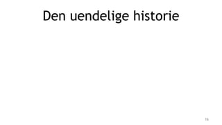 Den uendelige historie
16
 