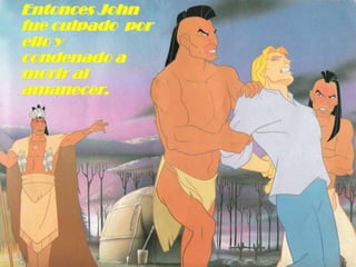 	Entonces John fue culpado  por ello y condenado a morir al amanecer.