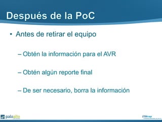 •  Antes de retirar el equipo
– Obtén la información para el AVR
– Obtén algún reporte final
– De ser necesario, borra la información
 