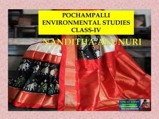 POCHAMPALLI
ENVIRONMENTAL STUDIES
CLASS-IV
 