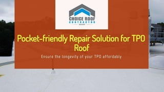 Pocket-friendly Repair Solution for TPO Roof