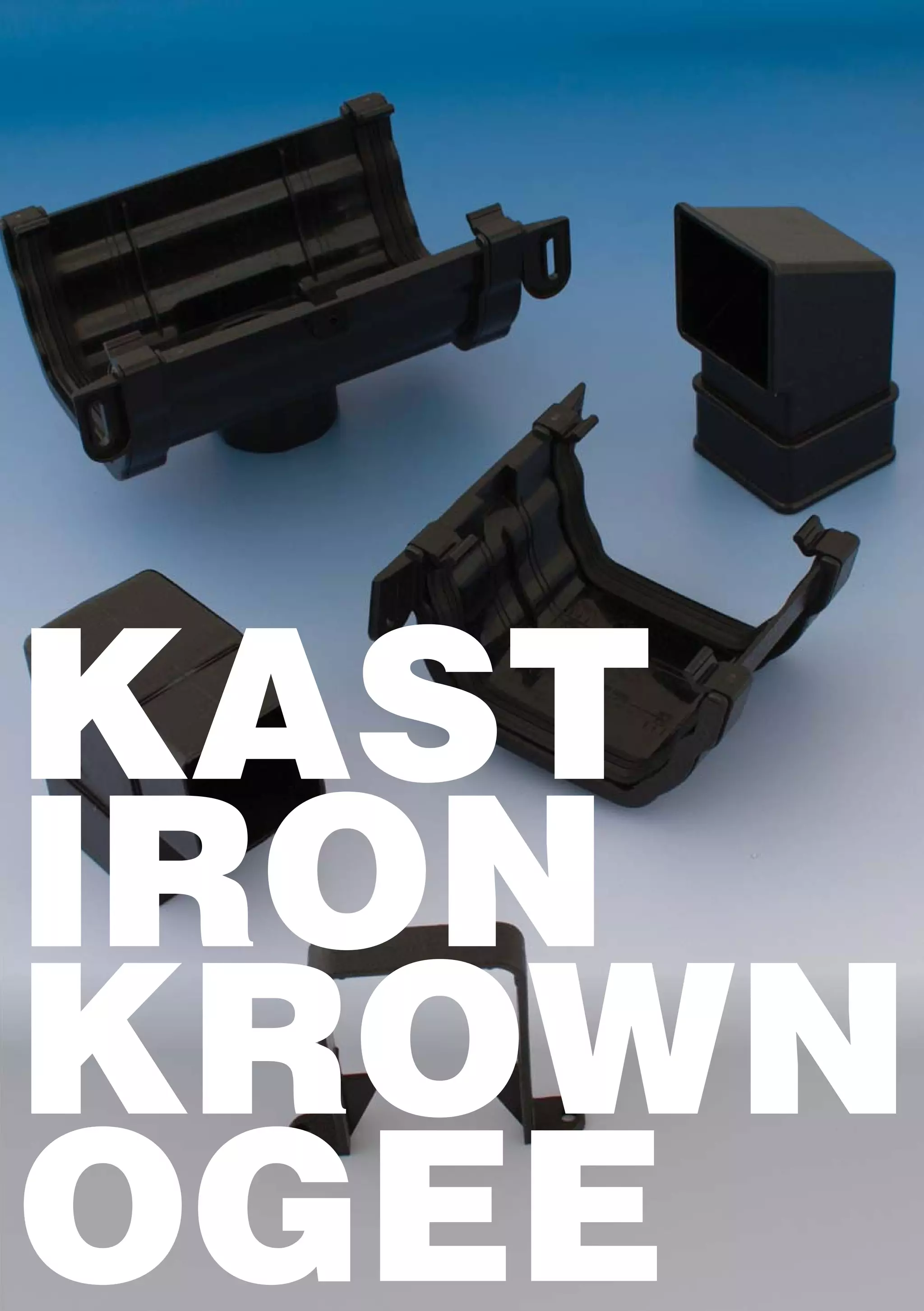 KAST
IRON
KROWN
OGEE
 