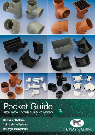 SERVING ALL YOUR BUILDING NEEDS
Rainwater Systems
Underground Systems
Soil & Waste Systems
Pocket Guide
 