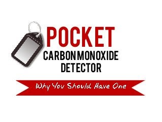 Pocket
CarbonMonoxide
Detector
 