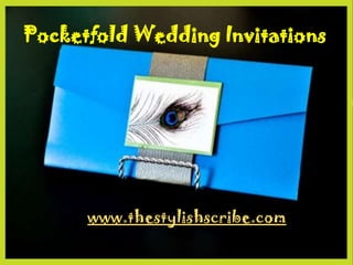 Pocketfold Wedding Invitations




      www.thestylishscribe.com
 